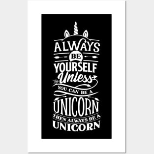 Awesome always be yourself unless you can be a unicorn then be a unicorn Posters and Art